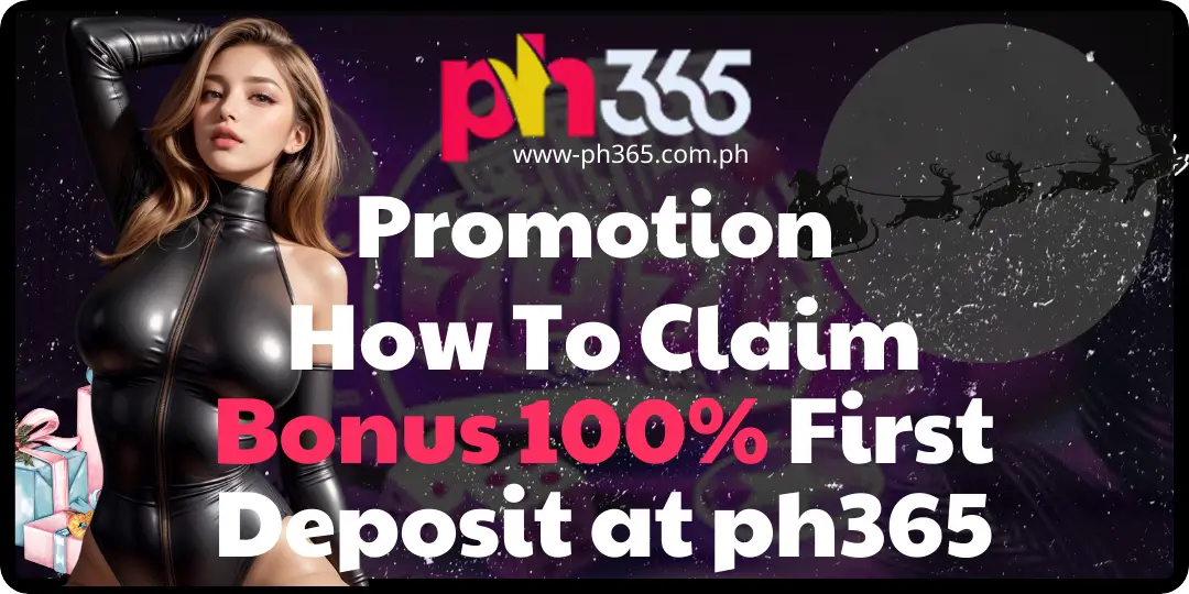 How To Claim Bonus 100 Firs;t Deposit at ph365